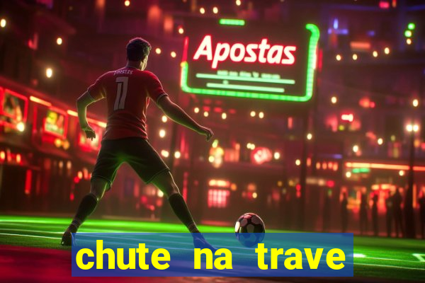 chute na trave conta como chute ao gol na betano
